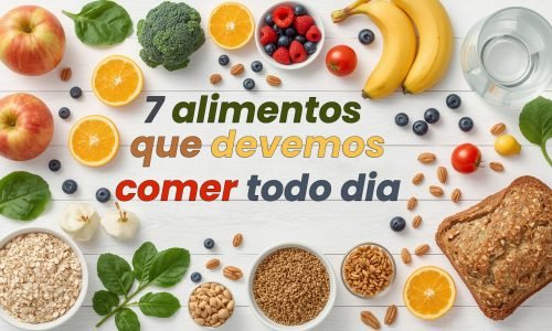 Alimentos que Devemos Comer Todos os Dias para Mais Saúde